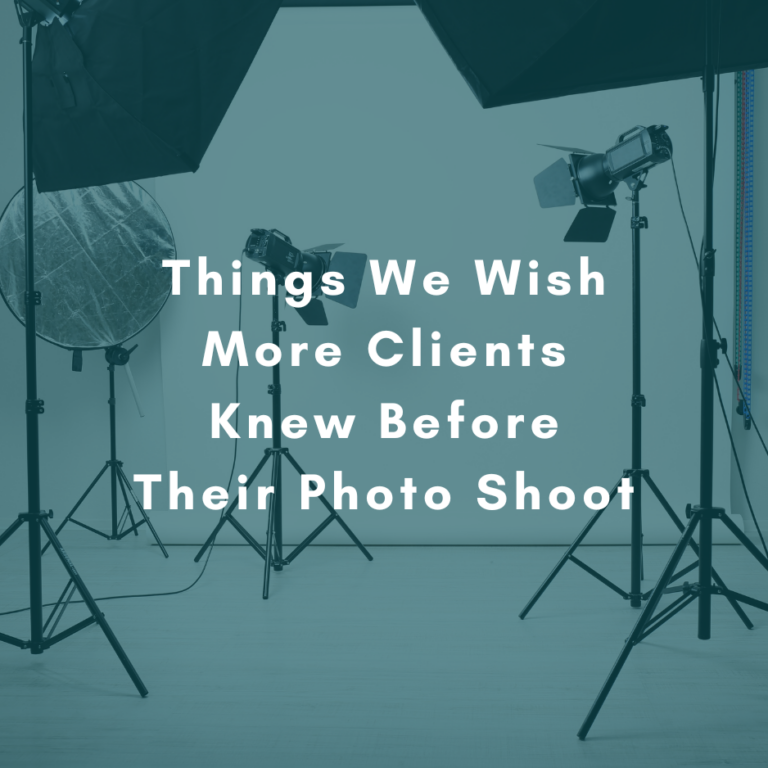 Things We Wish More Clients Knew Before Their Photo Shoot
