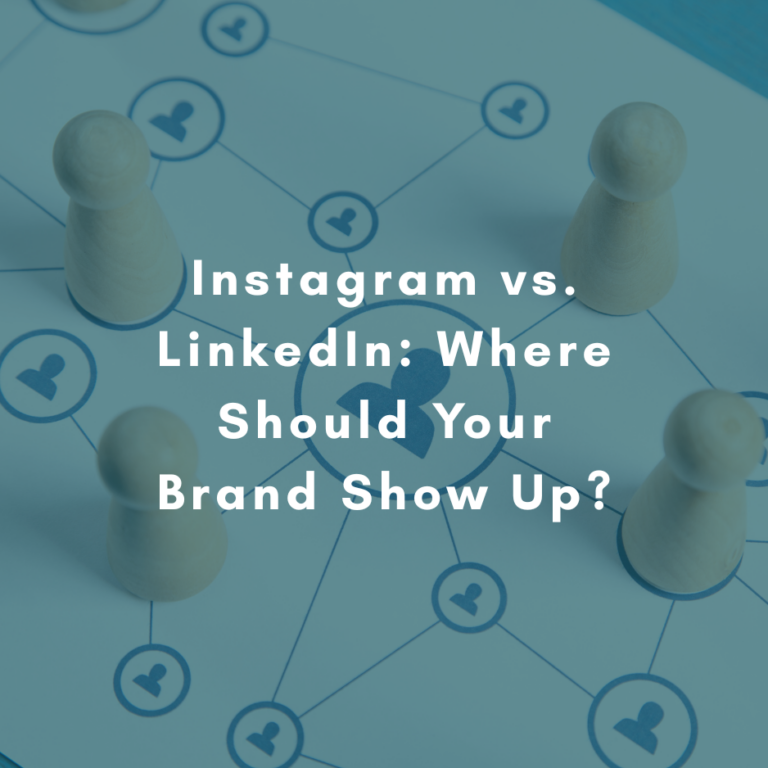 Instagram vs. LinkedIn: Where Should Your Brand Show Up?